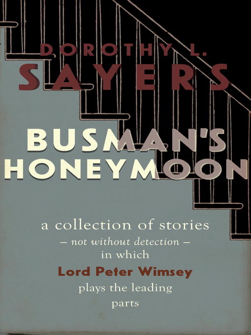 Title details for Busman's Honeymoon by Dorothy L. Sayers - Available